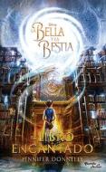 La Bella Y La Bestia. El Libro Encantado di Disney Disney edito da PLANETA PUB
