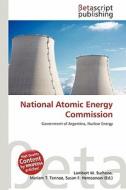 National Atomic Energy Commission edito da Betascript Publishing