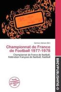 Championnat De France De Football 1977-1978 edito da Brev Publishing