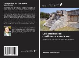 Los pueblos del continente americano di Andrew Tikhomirov edito da AV Akademikerverlag