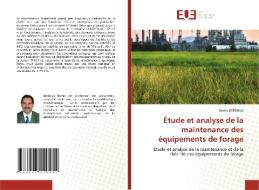 Étude et analyse de la maintenance des équipements de forage di Bachir Kerboua edito da Éditions universitaires européennes