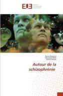 Autour de la schizophrénie di Rania Kamoun, Houssem Nefzi, Faten Ellouze edito da Éditions universitaires européennes