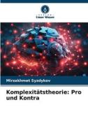Komplexitätstheorie: Pro und Kontra di Mirzakhmet Syzdykov edito da Verlag Unser Wissen