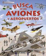 Busca En Los Aviones y Aeropuertos di Susaeta Ediciones S a edito da SUSAETA PUB