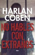 No Hables Con Extranos di Harlan Coben edito da MOLINO