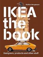 IKEA the Book: Designers, Products and Other Stuff di Staffan Bengtsson edito da Arvinius