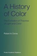 A History of Color di Robert A. Crone edito da Springer Netherlands