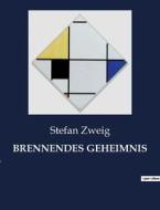 BRENNENDES GEHEIMNIS di Stefan Zweig edito da Culturea