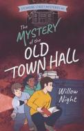 The Mystery Of The Old Town Hall di Willow Night edito da Independently Published