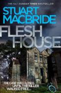 Flesh House di Stuart MacBride edito da HarperCollins Publishers