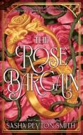 The Rose Bargain di Sasha Peyton Smith edito da Harper Collins Publ. UK