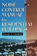 Noise Control Manual for Residential Buildings di David A. Harris, Walls & Ceilings Magazine edito da IRWIN