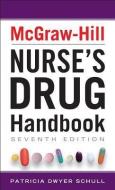 McGraw-Hill Nurses Drug Handbook, Seventh Edition di Patricia Schull edito da McGraw-Hill Education