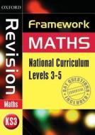 Framework Maths: Level 3-5 Revision Book di David Capewell, Jayne Kranat, Peter Mullarkey edito da Oxford University Press