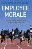 Employee Morale di D. Bowles, C. Cooper edito da Palgrave Macmillan