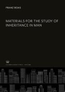 Materials for the Study of Inheritance in Man di Franz Boas edito da Columbia University Press
