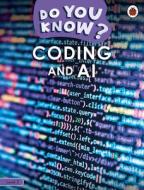Do You Know? Level 3 - Coding And A.I. di Ladybird edito da Penguin Random House Children's UK