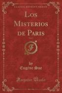 Los Misterios de Paris, Vol. 5 (Classic Reprint) di Eugene Sue edito da Forgotten Books