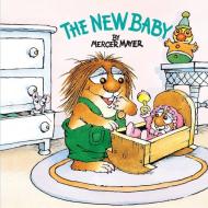 The New Baby (Little Critter) di Mercer Mayer edito da GOLDEN BOOKS PUB CO INC