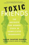 Toxic Friends di Susan Shapiro Barash edito da St. Martin's Griffin
