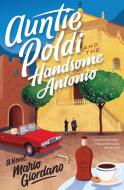 Auntie Poldi and the Handsome Antonio di Mario Giordano edito da MARINER BOOKS
