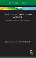 Impact In International Affairs di James Gow, Henry Redwood edito da Taylor & Francis Ltd