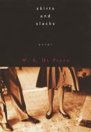 Skirts and Slacks di W. S. Di Piero edito da RANDOM HOUSE