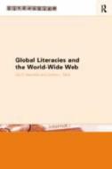 Global Literacies and the World Wide Web di Gail E. Hawisher edito da Routledge