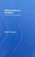 Witch-Hunting in Scotland di Brian P. Levack edito da Routledge