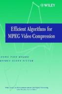 Efficient Algorithms For Mpeg Video Compression di Dzung Tien Hoang, Jeffrey Scott Vitter edito da John Wiley And Sons Ltd
