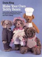 Make Your Own Teddy Bears di Doris King edito da Dover Publications Inc.
