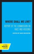 Where Shall We Live? di Davis McEntire edito da University Of California Press