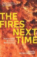 The Fires Next Time di Peter Christoff edito da Melbourne University Press