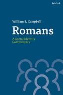 Romans: A Social Identity Commentary di William S. Campbell edito da T & T CLARK US