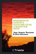 Profession of Faith of a Savoyard Vicar di Jean Jacques Rousseau edito da LIGHTNING SOURCE INC