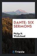 Dante di Philip H. Wicksteed edito da Trieste Publishing