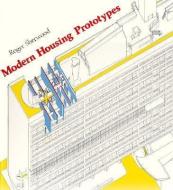 Modern Housing Prototypes (Paper) di Roger Sherwood edito da Harvard University Press