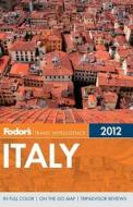 Fodor\'s Italy 2012 di Fodor Travel Publications edito da Ebury Press