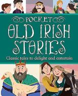 Pocket Old Irish Stories di GILL BOOKS edito da Gill