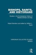 Bishops, Saints, and Historians di Robert Brentano edito da Routledge