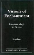 Visions of Enchantment di Hugh Parry edito da University Press of America