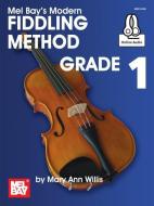 Modern Fiddling Method Grade 1 di Mary Ann Harbar Willis edito da MEL BAY PUBN INC