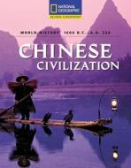 Reading Expeditions (World Studies: World History): Chinese Civilization (1600 B.C.-A.D. 220) di National Geographic Learning edito da NATL GEOGRAPHIC SOC