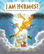 I Am Hermes!: Mischief-Making Messenger of the Gods di Mordicai Gerstein edito da HOLIDAY HOUSE INC