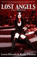 Lost Angels: As Above, So Below: Book 1 di Brian Thomas, Loren Rhoads edito da LIGHTNING SOURCE INC