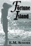 Fortune Island di E. M. Schorb edito da Cherokee McGhee