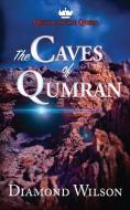The Caves of Qumran di Diamond Wilson edito da Lonnadee Press