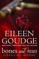 Bones and Roses di Eileen Goudge edito da Eileen Goudge