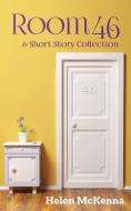 Room 46 & Short Story Collection di Helen McKenna edito da Helen Mckenna