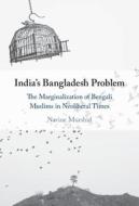 India's Bangladesh Problem di Navine Murshid edito da Cambridge University Press